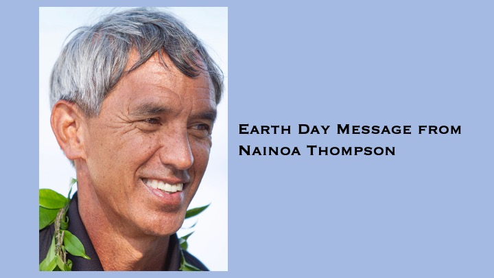 Earth Day Message from Nainoa Thompson